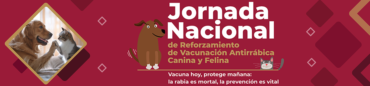 Jornada Nacional de Reforzamiento de Vacunación Antirrábica Canina y Felina 2024, del 22 al 28 de septiembre.